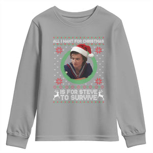 Funny Stranger Xmas Survival Wishes Youth Sweatshirt All I Want for Christmas is Steve to Survive Fan Gift TS02 Sport Gray Print Your Wear