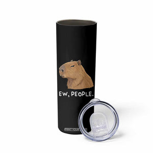 Anti Social Capybara Meme Skinny Tumbler Ew People Sarcastic Funny Introvert Gift TS02 Print Your Wear