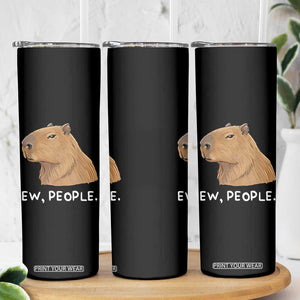 Anti Social Capybara Meme Skinny Tumbler Ew People Sarcastic Funny Introvert Gift TS02 Print Your Wear
