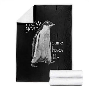 Funny New Year Same Baka Life Sarcastic Penguin Throw Blanket Otaku Humor Core Cringe Meme TS02 Black Print Your Wear