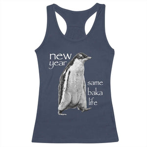 Funny New Year Same Baka Life Sarcastic Penguin Racerback Tank Top Otaku Humor Core Cringe Meme TS02 Navy Print Your Wear