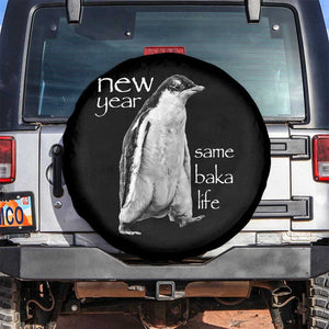 Funny New Year Same Baka Life Sarcastic Penguin Spare Tire Cover Otaku Humor Core Cringe Meme TS02 No hole Black Print Your Wear
