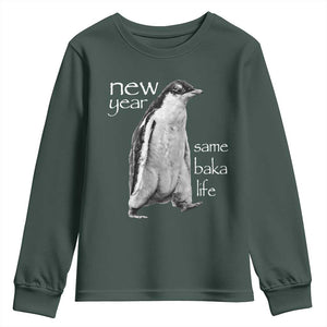 Funny New Year Same Baka Life Sarcastic Penguin Youth Sweatshirt Otaku Humor Core Cringe Meme TS02 Dark Forest Green Print Your Wear