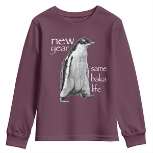 Funny New Year Same Baka Life Sarcastic Penguin Youth Sweatshirt Otaku Humor Core Cringe Meme TS02 Maroon Print Your Wear