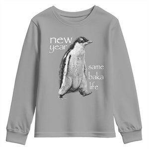 Funny New Year Same Baka Life Sarcastic Penguin Youth Sweatshirt Otaku Humor Core Cringe Meme TS02 Sport Gray Print Your Wear