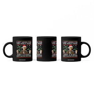 Funny Billy Wish Meme Just A 8 Ball and 2 Million Dollars Coffee Mug Baby Uncle Ain't Asking for The World TS02 Print Your Wear