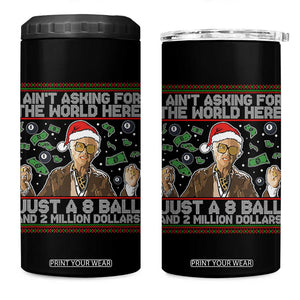 Funny Billy Wish Meme Just A 8 Ball and 2 Million Dollars 4 in 1 Can Cooler Tumbler Baby Uncle Ain't Asking for The World TS02 One Size: 16 oz Black Print Your Wear