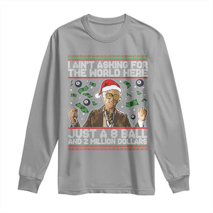 Funny Billy Wish Meme Just A 8 Ball and 2 Million Dollars Long Sleeve Shirt Baby Uncle Ain't Asking for The World TS02 Sport Gray Print Your Wear