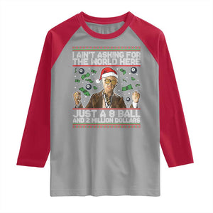 Funny Billy Wish Meme Just A 8 Ball and 2 Million Dollars Raglan Shirt Baby Uncle Ain't Asking for The World TS02 Sport Gray Red Print Your Wear