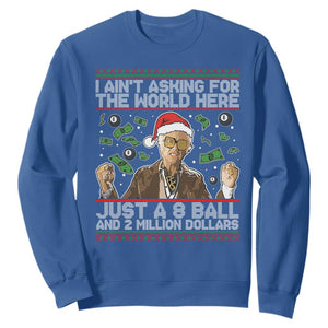 Funny Billy Wish Meme Just A 8 Ball and 2 Million Dollars Sweatshirt Baby Uncle Ain't Asking for The World TS02 Royal Blue Print Your Wear