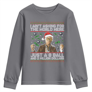 Funny Billy Wish Meme Just A 8 Ball and 2 Million Dollars Youth Sweatshirt Baby Uncle Ain't Asking for The World TS02 Charcoal Print Your Wear