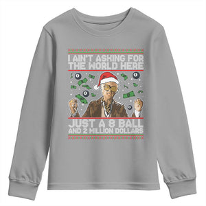 Funny Billy Wish Meme Just A 8 Ball and 2 Million Dollars Youth Sweatshirt Baby Uncle Ain't Asking for The World TS02 Sport Gray Print Your Wear