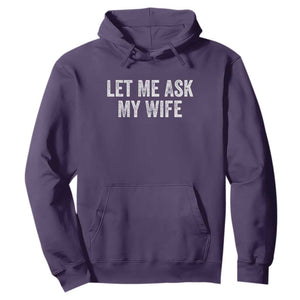 Let Me Ask My Wife Hoodie Funny Married Humor Gag Gift for Husbands TS02 Purple Print Your Wear
