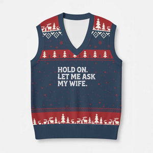 Hold On Let Me Ask My Wife V-Neck Knit Sweater Vest Funny Married Humor Gag Gift for Husbands TS02 Navy Red Print Your Wear