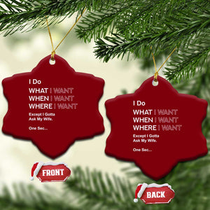 I Do What I Want Except Ask My Wife Ceramic Ornament Funny Married Humor Gag Gift for Husbands TS02 Print Your Wear