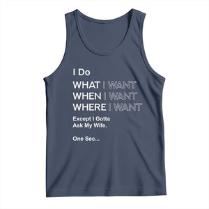 I Do What I Want Except Ask My Wife Tank Top Funny Married Humor Gag Gift for Husbands TS02 Navy Print Your Wear