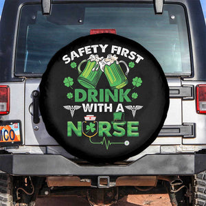 Funny Nurse St Patricks Day Spare Tire Cover Safety First Drink With A Nurse Beer Lovers TS02 No hole Black Print Your Wear