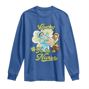 Funny Nurse St Patricks Day Long Sleeve Shirt Lucky To Be A Nurse Strong Scrub Life TS02 Royal Blue Print Your Wear