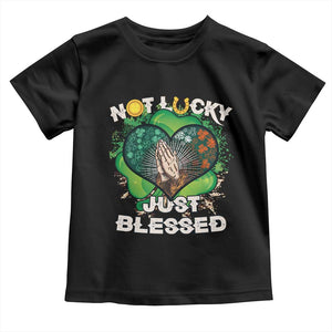 Funny St Patricks Day Toddler T Shirt Not Lucky Simply Blessed Shamrock Christian with Praying Hands TS02 Black Print Your Wear