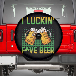 Funny St Patricks Day Drinking Spare Tire Cover I Luckin' Fove Beer Lovers TS02 Black Print Your Wear