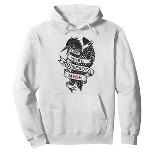 No More Minnesota Nice Loon Resistance Hoodie Ice Out Rebellion TS02 White Print Your Wear