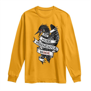 No More Minnesota Nice Loon Resistance Long Sleeve Shirt Ice Out Rebellion TS02 Gold Print Your Wear