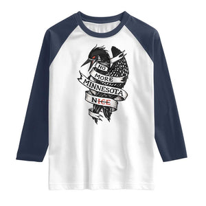No More Minnesota Nice Loon Resistance Raglan Shirt Ice Out Rebellion TS02 White Navy Print Your Wear