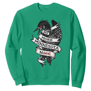 No More Minnesota Nice Loon Resistance Sweatshirt Ice Out Rebellion TS02 Irish Green Print Your Wear