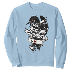 No More Minnesota Nice Loon Resistance Sweatshirt Ice Out Rebellion TS02 Light Blue Print Your Wear