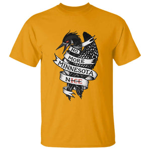 No More Minnesota Nice Loon Resistance T Shirt Ice Out Rebellion TS02 Gold Print Your Wear