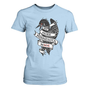 No More Minnesota Nice Loon Resistance T Shirt For Women Ice Out Rebellion TS02 Light Blue Print Your Wear