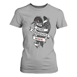 No More Minnesota Nice Loon Resistance T Shirt For Women Ice Out Rebellion TS02 Sport Gray Print Your Wear