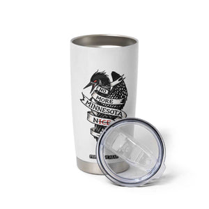 No More Minnesota Nice Loon Resistance Tumbler Cup Ice Out Rebellion TS02 Print Your Wear