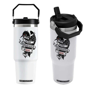 No More Minnesota Nice Loon Resistance Flip Straw Tumbler Ice Out Rebellion TS02 One Size: 30 oz White Print Your Wear