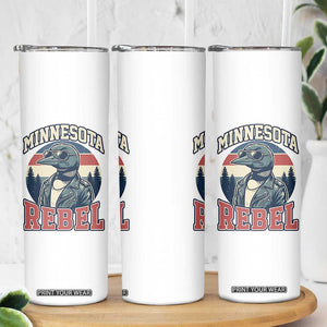 Minnesota Rebel Grumpy Loon Skinny Tumbler Retro Vintage Politcal Resistance TS02 Print Your Wear