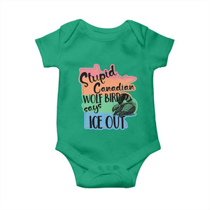 Stupid Canadian Wolf Bird Says Ice Out Baby Onesie Funny Activist Loon Minnesota Rebel Rainbow TS02 Irish Green Print Your Wear