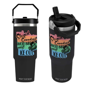 Stupid Canadian Wolf Bird Says Ice Out Flip Straw Tumbler Funny Activist Loon Minnesota Rebel Rainbow TS02 One Size: 30 oz Black Print Your Wear