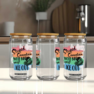 Stupid Canadian Wolf Bird Says Ice Out Glass Can Funny Activist Loon Minnesota Rebel Rainbow TS02 Print Your Wear
