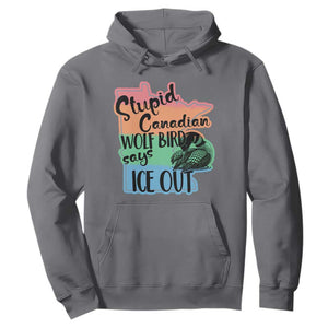 Stupid Canadian Wolf Bird Says Ice Out Hoodie Funny Activist Loon Minnesota Rebel Rainbow TS02 Charcoal Print Your Wear