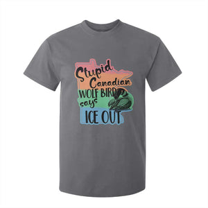 Stupid Canadian Wolf Bird Says Ice Out T Shirt For Kid Funny Activist Loon Minnesota Rebel Rainbow TS02 Charcoal Print Your Wear