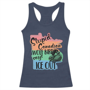 Stupid Canadian Wolf Bird Says Ice Out Racerback Tank Top Funny Activist Loon Minnesota Rebel Rainbow TS02 Navy Print Your Wear