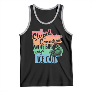 Stupid Canadian Wolf Bird Says Ice Out Tank Top Funny Activist Loon Minnesota Rebel Rainbow TS02 Black Athletic Heather Print Your Wear