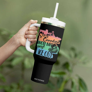Stupid Canadian Wolf Bird Says Ice Out Tumbler With Handle Funny Activist Loon Minnesota Rebel Rainbow TS02 Print Your Wear