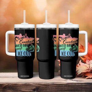 Stupid Canadian Wolf Bird Says Ice Out Tumbler With Handle Funny Activist Loon Minnesota Rebel Rainbow TS02 Print Your Wear
