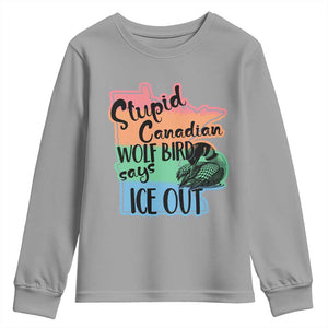Stupid Canadian Wolf Bird Says Ice Out Youth Sweatshirt Funny Activist Loon Minnesota Rebel Rainbow TS02 Sport Gray Print Your Wear