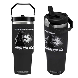 Protect Your Neighbors Abolish Ice Flip Straw Tumbler Monster Resitance Protest Graphic TS02 One Size: 30 oz Black Print Your Wear