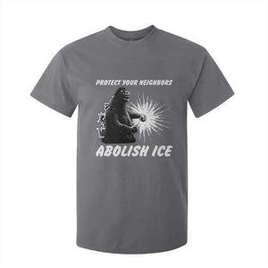 Protect Your Neighbors Abolish Ice T Shirt For Kid Monster Resitance Protest Graphic TS02 Charcoal Print Your Wear