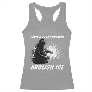 Protect Your Neighbors Abolish Ice Racerback Tank Top Monster Resitance Protest Graphic TS02 Sport Gray Print Your Wear