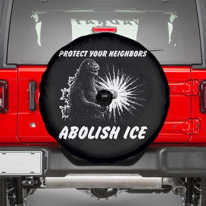 Protect Your Neighbors Abolish Ice Spare Tire Cover Monster Resitance Protest Graphic TS02 Black Print Your Wear