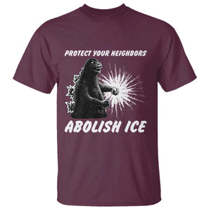 Protect Your Neighbors Abolish Ice T Shirt Monster Resitance Protest Graphic TS02 Maroon Print Your Wear
